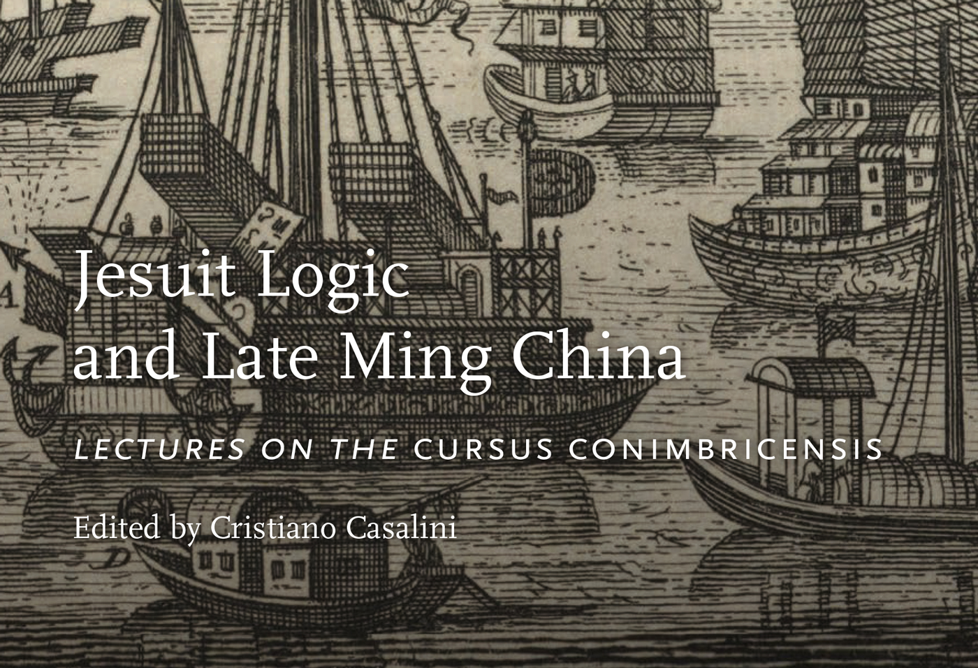 Jesuit Logic and Late Ming China - Conimbricenses Casalini