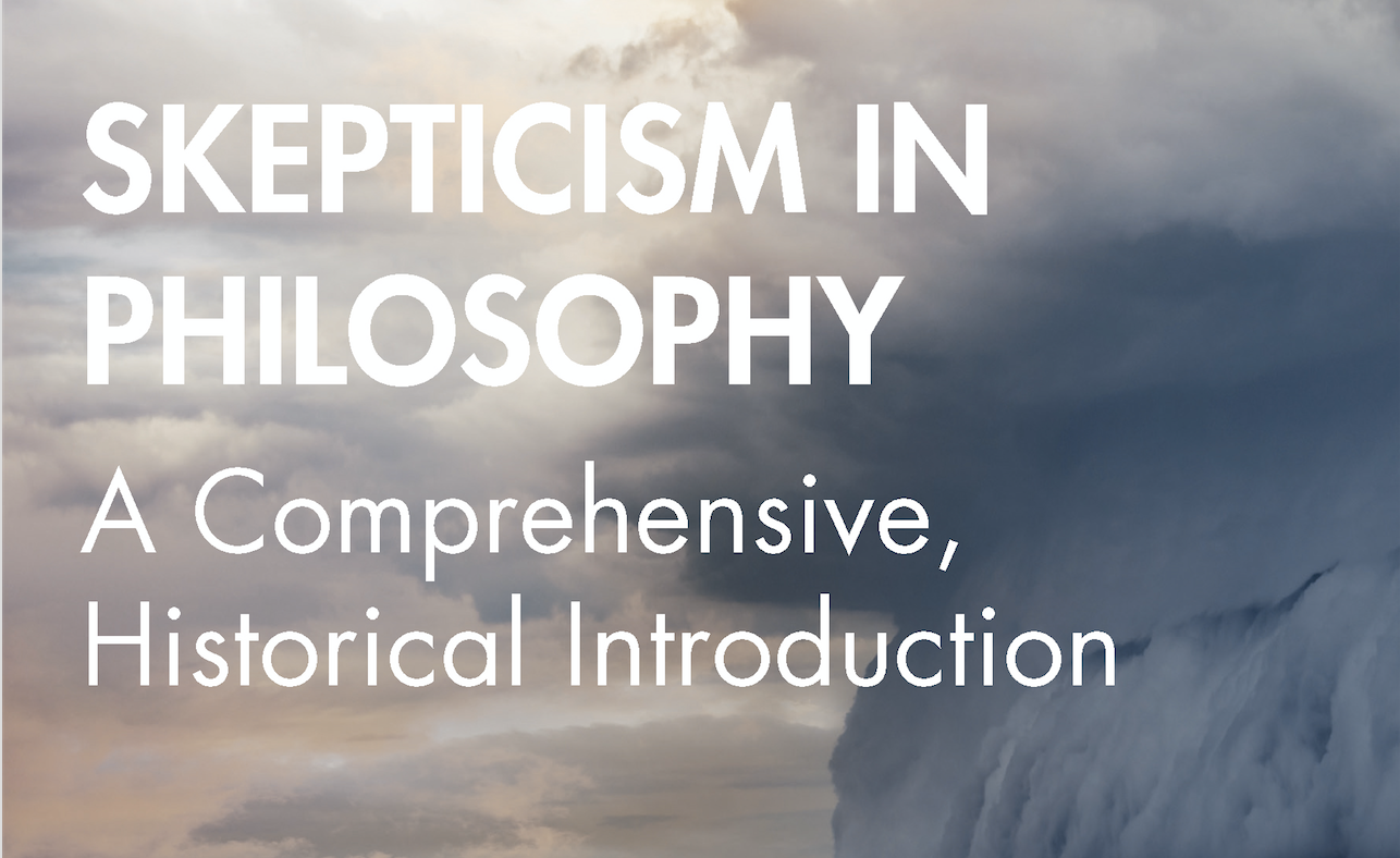 Skepticism in Philosophy A Comprehensive, Historical Introduction